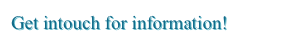 Get intouch for information!