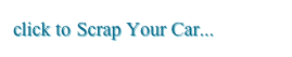 click to Scrap Your Car...